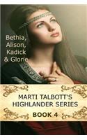 Marti Talbott's Highlander Series 4 (Bethia, Alison, Kadick & Glorie)