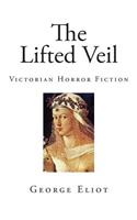 The Lifted Veil: A Classic Novella