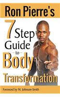 Ron Pierre's 7 Step Guide to Body Transformation