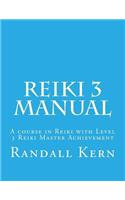 Reiki 3 Manual: A Course in Reiki with Level 3 Reiki Master Acheivement
