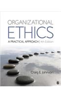 Organizational Ethics: A Practical Approach: A Practical Approach