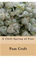 A Chill Spring of Fear