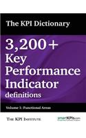 The Kpi Dictionary: 3,200+ Key Performance Indicator Definitions: Volume 1: Functional Areas