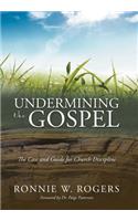 Undermining the Gospel