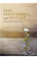 Pain, Perseverance, and Privilege