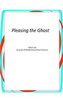 Pleasing the Ghost: Novel Unit