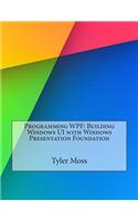 Programming Wpf: Building Windows Ui with Windows Presentation Foundation
