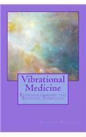 Vibrational Medicine: Reprogramming the Etheric Template