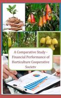 A Comparative Study - Financial Performance of Horticulture Cooperative Society: Special Reff. to Valsad and Dang District of Gujarat State