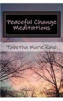 Peaceful Change Meditations