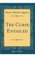 The Curse Entailed (Classic Reprint)