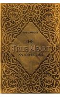 The True Heart and Other Tales