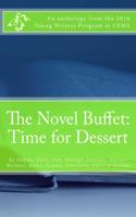 Novel Buffet: Time for Dessert: An Anthology from the 2016 Young Writer's Program at CEMS