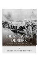 The Miracle of Dunkirk: The History of the World War II Battle and Evacuation that Helped Save Britain from Nazi Germany(English)