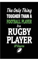 The Only Thing Tougher Than A Football Player Is A Rugby Player Of Course