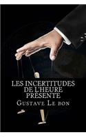 Les incertitudes de l'heure présente