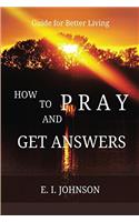 How to Pray and Get Answers