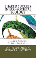 Shared Success in Ecology: Earth Sustaining Sciences(5 Shared Success)