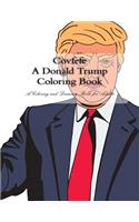 Covfefe a Donald Trump Coloring Book: A Coloring and Drawing Book for Adults