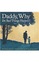 Daddy, Why Do Bad Things Happen?