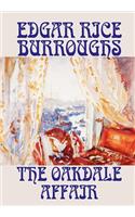 The Oakdale Affair by Edgar Rice Burroughs, Fiction, Mystery & Detective