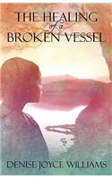 The Healing of a Broken Vessel