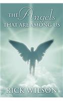 Angels That Are Among Us