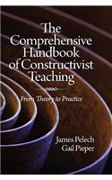 The Comprehensive Handbook of Constructivist Teaching