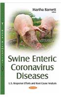 Swine Enteric Coronavirus Diseases: U.S. Response Efforts & Root Cause Analysis