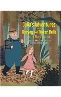 Julia's Adventures with Harvey and Tinker Belle: Julia Meets Harvey