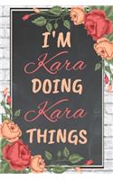 I'm Kara Doing Kara Things personalized name notebook for girls and women