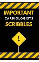 Important Cardiologists Scribbles Notebook / Journal 6x9 Ruled Lined 120 Pages