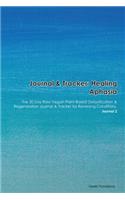 Journal & Tracker: Healing Aphasia: The 30 Day Raw Vegan Plant-Based Detoxification & Regeneration Journal & Tracker for Reversing Conditions. Journal 2