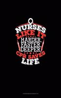 Nurses Like It Harder, Faster, Deeper, CPR Saves Lives