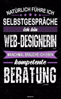 Natürlich führe ich Selbstgespräche ich bin Web-Designerin manchmal brauche ich eben kompetente Beratung Notizbuch