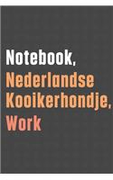 Notebook, Nederlandse Kooikerhondje, Work: For Nederlandse Kooikerhondje Dog Fans