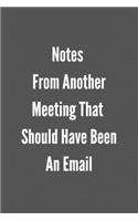 Notes From Another Meeting That Should Have Been An Email