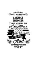 I'm An Avionics Engineer That Means I'm Creative, Cool, Passionate, Dedicated And Underappreciated