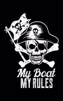 My Boat My Rules: Captain, Boating, Pontoon Lined Notebook Journal 6x9