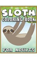 Sloth Coloring Book for Adults: An Adult Coloring Book with Fun, Adorable Animal and Relaxing Sloth Designs for Men and Women