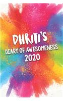 Dhriti's Diary of Awesomeness 2020: Unique Personalised Full Year Dated Diary Gift For A Girl Called Dhriti - 185 Pages - 2 Days Per Page - Perfect for Girls & Women - A Great Journal 