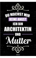 Du machst mir keine Angst ich bin Architektin und Mutter Notizbuch