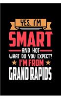 Yes, I'm Smart And Hot What Do You Except I'm From Grand Rapids