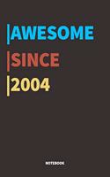 Awesome Since 2004 Notebook: Lined Notebook / Journal Gift, 120 Pages, 6x9, Soft Cover, Matte Finish