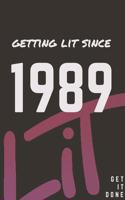 Getting Lit since 1989 Notebook Birthday Gift: Lined Notebook / Journal Gift, 120 Pages, 6x9, Soft Cover, Matte Finish
