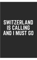 Switzerland Is Calling and I Must Go