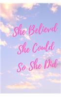 She Believed She Could So She Did