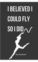 I believed i could fly so i did