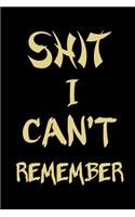 Shit I Can't Remember