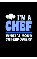 im a Chef whats your Superpower